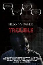 Watch Hello My Name Is Trouble Watch123movies