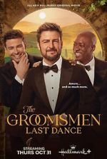 Watch The Groomsmen Last Dance Watch123movies