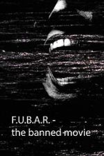 Watch F.U.B.A.R - The banned movie (Short 2022) Watch123movies