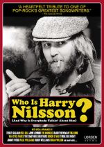 Watch Who Is Harry Nilsson (And Why Is Everybody Talkin\' About Him?) Watch123movies