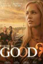 Watch Where Is Good Watch123movies