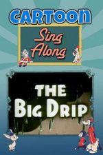 Watch The Big Drip Watch123movies