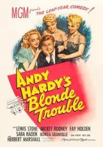 Watch Andy Hardy\'s Blonde Trouble Watch123movies