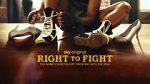 Watch Right to Fight Watch123movies