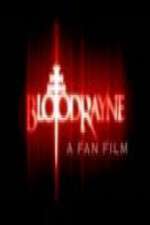 Watch BloodRayne: A Fan Film Watch123movies