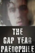 Watch The Gap Year Paedophile Watch123movies