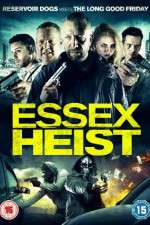 Watch Essex Heist Watch123movies