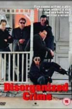 Watch Disorganized Crime Watch123movies