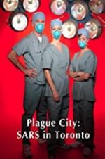 Watch Plague City: SARS in Toronto Watch123movies