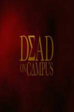 Watch Dead on Campus Watch123movies
