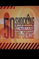 Watch 50 Shocking Facts About Diet  Exercise Watch123movies