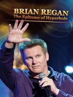 Watch Brian Regan: The Epitome of Hyperbole (TV Special 2008) Watch123movies