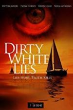 Watch Dirty White Lies Watch123movies