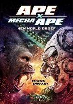 Watch Ape X Mecha Ape: New World Order Watch123movies