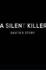 Watch A Silent Killer Savita's Story Watch123movies