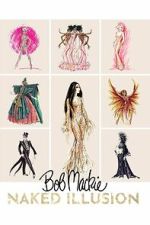 Watch Bob Mackie: Naked Illusion Watch123movies
