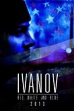 Watch Ivanov Red, White, and Blue Watch123movies