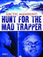 Watch Arctic Manhunt: Hunt for the Mad Trapper Watch123movies