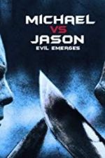 Watch Michael vs Jason: Evil Emerges Watch123movies