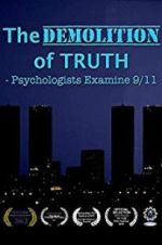 Watch The Demolition of Truth-Psychologists Examine 9/11 Watch123movies