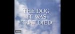 Watch The Dog It Was That Died Watch123movies
