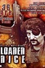 Watch Loaded Dice Watch123movies