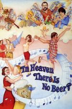 Watch In Heaven There Is No Beer? Watch123movies