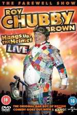 Watch Roy Chubby Brown Hangs Up the Helmet Watch123movies