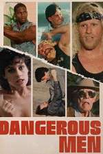 Watch Dangerous Men Watch123movies