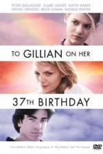 Watch To Gillian on Her 37th Birthday Watch123movies
