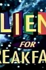 Watch Aliens for Breakfast Watch123movies
