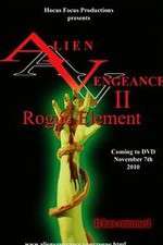 Watch Alien Vengeance II Rogue Element Watch123movies