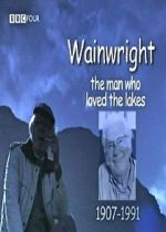 Watch Wainwright: The Man Who Loved the Lakes Watch123movies
