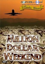 Watch Million Dollar Weekend Watch123movies