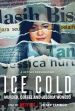 Watch Ice Cold: Murder, Coffee and Jessica Wongso Watch123movies