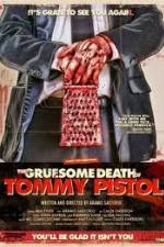 Watch The Gruesome Death of Tommy Pistol Watch123movies