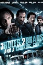 Watch Three Holes, Two Brads, and a Smoking Gun Watch123movies
