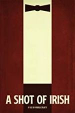 Watch A Shot of Irish Watch123movies