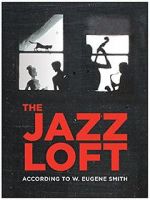 Watch The Jazz Loft According to W. Eugene Smith Watch123movies