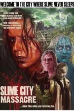 Watch Slime City Massacre Watch123movies