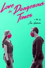 Watch Love in Dangerous Times Watch123movies