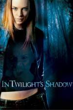 Watch In Twilight's Shadow Watch123movies