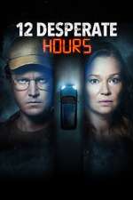 Watch 12 Desperate Hours Watch123movies