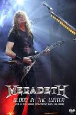 Watch Megadeth Blood in the Water Live in San Diego Watch123movies