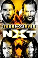 Watch NXT TakeOver: XXV Watch123movies