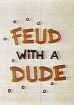 Watch Feud with a Dude (Short 1968) Watch123movies