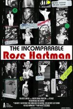 Watch The Incomparable Rose Hartman Watch123movies
