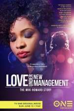 Watch Love Under New Management: The Miki Howard Story Watch123movies