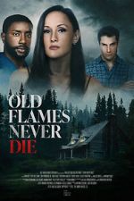 Watch Old Flames Never Die Watch123movies