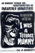 Watch I Was a Teenage Mummy Watch123movies